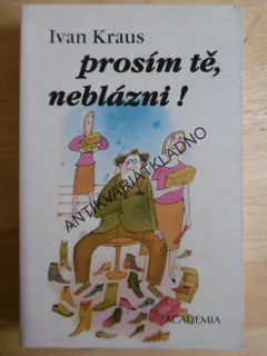 PROSÍM TĚ, NEBLÁZNI!, IVAN KRAUS, ADOLF BORN, **an