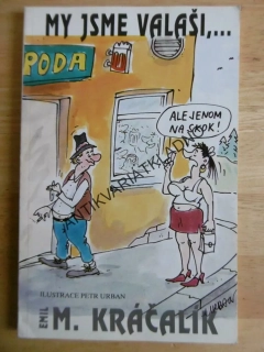 MY JSME VALAŠI, EMIL M. KRÁČALÍK,PETR URBAN, VTIPY, HUMOR, **an