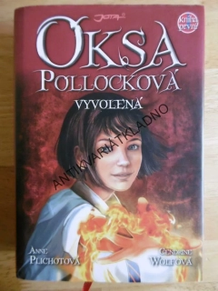 OKSA POLLOCKOVÁ, VYVOLENÁ, KNIHA PRVNÍ, ANNE PLICHOTOVÁ, GENDRINE WOLFOVÁ, **an