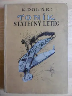 TONÍK, STATEČNÝ LETEC, K.POLÁK, A.L. SALAČ, **an
