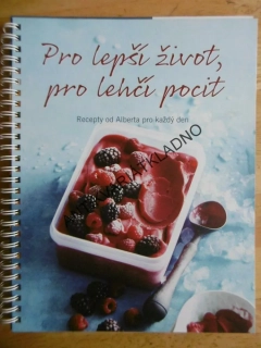 PRO LEPŠÍ ŽIVOT, PRO LEHČÍ POCIT, RECEPTY OD ALBERTA PRO KAŽDÝ DEN, **an