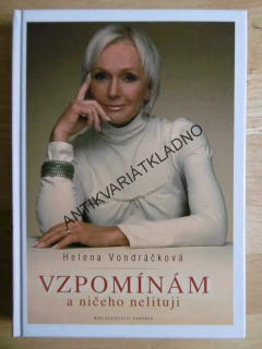 VZPOMÍNÁM A NIČEHO NELITUJI, HELENA VONDRÁČKOVÁ, **an