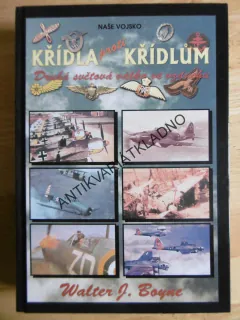 KŘÍDLA PROTI KŘÍDLŮM, WALTER J.BOYNE, měkká vazba, **an