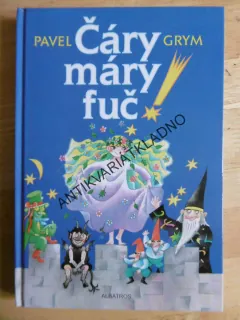ČÁRY MÁRY FUČ, PAVEL GRYM, OLGA FRANZOVÁ, **an