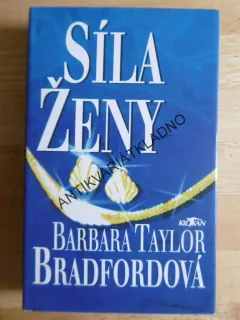 SÍLA ŽENY, BARBARA TAYLOR BRADFORDOVÁ, **an