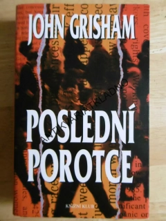 POSLEDNÍ POROTCE, JOHN GRISHAM, **an