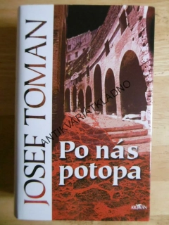 PO NÁS POTOPA, JOSEF TOMAN, **an