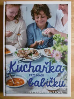 KUCHAŘKA PRO NAŠI BABIČKU, KATEŘINA BEDNÁŘOVÁ, RECEPTY, **an