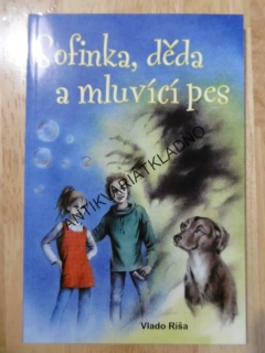 SOFINKA, DĚDA A MLUVÍCÍ PES, VLADO RÍŠA, **an