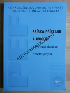 SBÍRKA PŘÍKLADŮ A CVIČENÍ K PŘIJÍMACÍ ZKOUŠCE Z CIZÍHO JAZYKA,