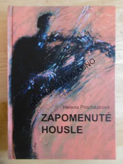 ZAPOMENUTÉ HOUSLE, HELENA PROCHÁZKOVÁ, **an