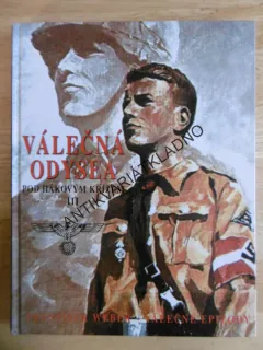 VÁLEČNÁ ODYSEA, POD HÁKOVÝM KŘÍŽEM III., FRANTIŠEK WEBER, VÁLEČNÉ EPIZODY, **an