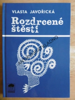 ROZDRCENÉ ŠTĚSTÍ, VLASTA JAVOŘICKÁ, **an