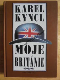 MOJE BRITÁNIE, KAREL KYNCL. **an