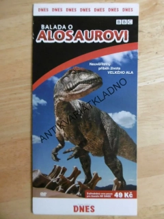 BALADA O ALOSAUROVI, PUTOVÁNÍ S PRAVĚKÝMI ZVÍŘATY, DVD FILM 