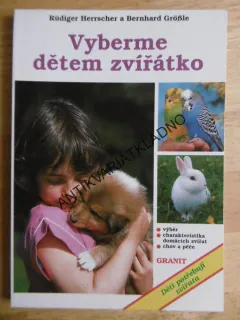 VYBEREME DĚTEM ZVÍŘÁTKO, HERRSCHER, GRÖSSLE, **an