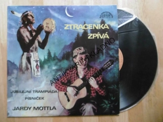 ZTRACENKA ZPÍVÁ, JUBILEJNÍ TRAMPIÁDA PÍSNIČEK JARDY MOTTLA, OBAL ZDENĚK BURIAN, LP