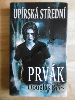 UPÍRSKÁ STŘEDNÍ, PRVÁK, DOUGLAS REES, **an