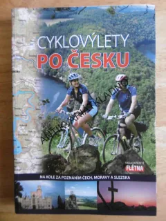 CYKLOVÝLETY PO ČESKU, CYKLOPRŮVODCE, ČECHY, MORAVA, SLEZSKO, **an