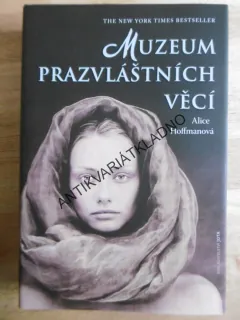 MUZEUM PRAZVLÁŠTNÍCH VĚCÍ, ALICE HOFFMANOVÁ, **an