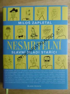 NESMRTELNÍ SLAVNÍ MLADÍ STAŘÍCI, MILOŠ ZAPLETAL, **an