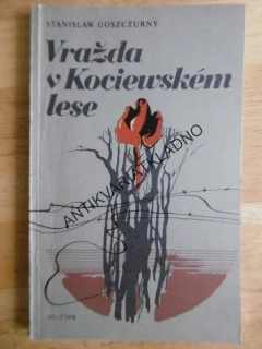 VRAŽDA V KOCIEWSKÉM LESE, STANISLAW GOSZCZURNY, **an