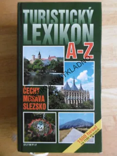 TURISTICKÝ LEXIKON A-Z, ČECHY MORAVA SLEZSKO, 1500 HESEL NA 1100 STRANÁCH, **an