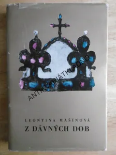 Z DÁVNÝCH DOB, LEONTINA MAŠÍNOVÁ, VLADIMÍR KOMÁREK 1969, **an