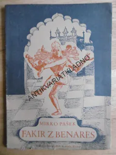 FAKIR Z BENARERS, MIRKO PAŠEK, OTTO MIZERA, 1944, EXOTICKÉ POVÍDKY