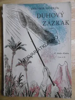DUHOVÝ ZÁZRAK, JAROMÍR HOŘEJŠ, 1942, CYRIL BOUDA