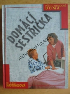 DOMÁCÍ SESTŘIČKA, PÉČE O NEMOCNÉ DOMA, HASTINGOVÁ, **an
