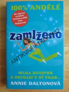 ZAMLŽENO, MLHA HOUSTNE... DALTONOVÁ, 100% ANDĚLÉ, **an