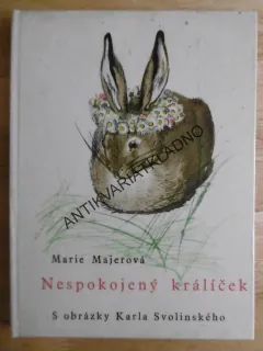 NESPOKOJENÝ KRÁLÍČEK, KAREL SVOLINSKÝ, MARIE MAJEROVÁ, **an