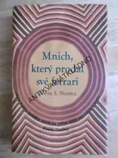 MNICH, KTERÝ PRODAL SVÉ FERRARI, ROBIN S. SHARMA, **an