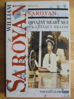 ODVÁŽNÝ MLADÝ MUŽ NA LÉTAJÍCÍ HRAZDĚ, SAROYAN, **an