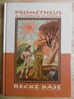 ŘECKÉ BÁJE, PROMÉTHEUS A STVOŘENÍ ČLOVĚKA, JAROSLAV NIŇAJ, **an