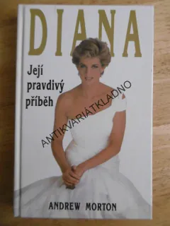 DIANA, JEJÍ PRAVDIVÝ PŘÍBĚH, ANDREW MORTON, **an