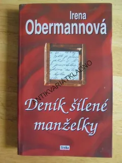 DENÍK ŠÍLENÉ MANŽELKY, IRENA OBERMANNOVÁ, **an