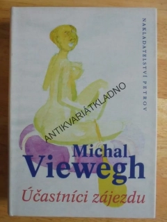 ÚČASTNÍCI ZÁJEZDU, MICHAL VIEWEGH, **an