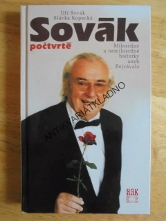 SOVÁK POČTVRTÉ, JIŘÍ SOVÁK, MILOSRDNÉ A NEMILOSRDNÉ HISTORKY ANEB BEJVÁVALO,KOPECKÁ, **an  
