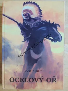 OCELOVÝ OŘ, ZANE GREY, **an