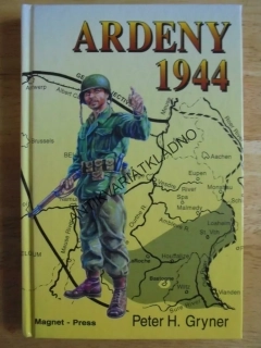 ARDENY 1944, PETER H.GRYNER,VÁLKA,BITVA, **an
