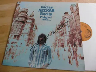 BACILY, VÁCLAV NECKÁŘ, PODEJ MI RUKU..., LP