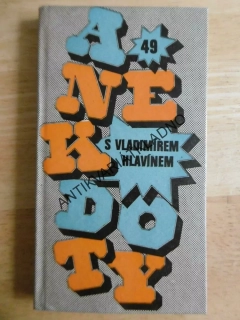 ANEKDOTY 49. VLADIMÍR HLAVÍN, **an