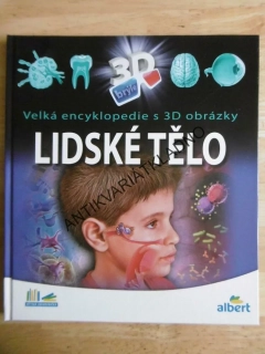 LIDSKÉ TĚLO, VELKÁ ENCYKLOPEDIE S 3D OBRÁZKY, bez 3D BRÝLÍ, **an