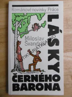 LÁSKY ČERNÉHO BARONA, ŠVANDRLÍK, NEPRAKTA, **an