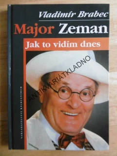 MAJOR ZEMAN,JAK TO VIDÍM DNES, VLADIMÍR BRABEC, **an