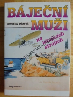 BÁJEČNÍ MUŽI NA LÉTAJÍCÍCH STROJÍCH, LETECTVÍ,DITRYCH, **an