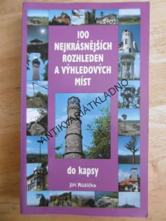 100 NEJKRÁSNĚJŠÍCH ROZHLEDEN A VÝHLEDOVÝCH MÍST, DO KAPSY, **an