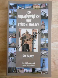 100 NEJZAJÍMAVĚJŠÍCH MÍST STŘEDNÍ MORAVY, DO KAPSY, **an